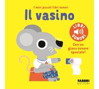 Il vasino. I miei piccoli libri sonori. Ediz. a colori