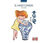 Il vaso cinese. Ediz. italiana e cinese