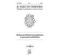 Il vaso di Pandora. Dialoghi in psichiatria e scienze umane (2018). Vol. 26: Declinazioni dell'intervento psichiatrico. La psicoanalisi multifamiliare