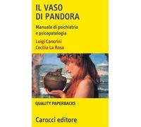 Il vaso di Pandora. Manuale di psichiatria e psicopatologia