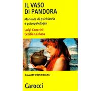 Il vaso di Pandora. Manuale di psichiatria e psicopatologia