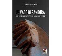 Il vaso di pandora. Un caso insolito per il capitano Testa
