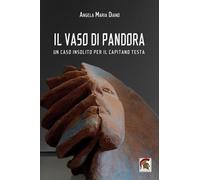 Il vaso di pandora. Un caso insolito per il capitano Testa - 2023