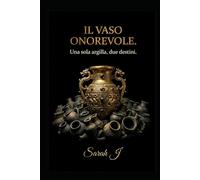Il vaso onorevole: Una sola argilla, due destini