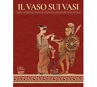 Il vaso sui vasi. Capolavori dal Museo Nazionale Jatta di Ruvo di Puglia