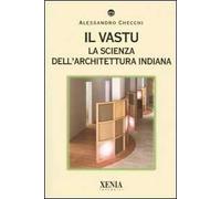 Il vastu. La scienza dell'architettura indiana