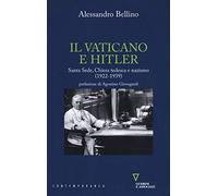 Il Vaticano e Hitler. Santa Sede, Chiesa tedesca e nazismo (1922-1939)