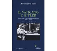 Il Vaticano e Hitler. Santa Sede, Chiesa tedesca e nazismo (1922-1939) - B...