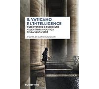 Il vaticano e l'intelligence. Osservatore e osservato nella storia politica della Santa Sede