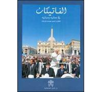 Il Vaticano. I suoi significati e suoi monumenti. Ediz. araba