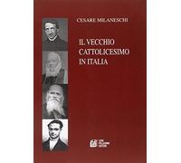Il vecchio cattolicesimo in Italia