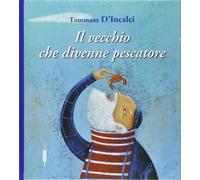 Il vecchio che divenne pescatore