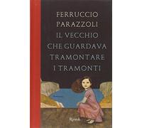 Il vecchio che guardava tramontare i tramonti