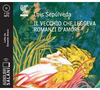Il vecchio che leggeva romanzi d'amore letto da Edoardo Siravo. Audiolibro. CD Audio formato MP3