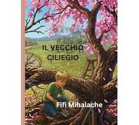 IL VECCHIO CILIEGIO: Per bambini di età compresa tra 4 e 8 anni