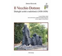 Il Vecchio Dottore. Dialoghi scritti e radiofonici (1930-1939) - [Zeroseiup]