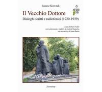 Il Vecchio Dottore. Dialoghi scritti e radiofonici (1930-1939)
