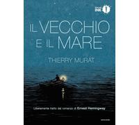 Il vecchio e il mare di Ernest Hemingway - Murat Thierry