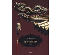 Il vecchio - Jia Pingwa