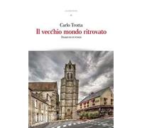 Il vecchio mondo ritrovato. Diario di un fungo