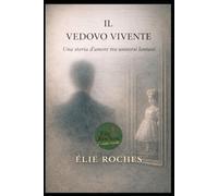 Il Vedovo vivente: Una storia d'amore tra universi lontani