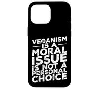 Il veganismo è una questione morale Custodia per iPhone 16 Pro Max