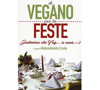 Il vegano per le feste. Indovina chi veg... a cena ;-)