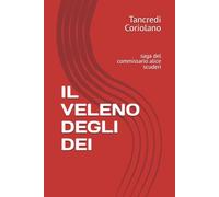 IL VELENO DEGLI DEI: saga del commissario alice scuderi