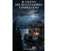 Il Veleno del Settantesimo Compleanno: Un giallo