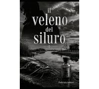 Il veleno del siluro: Un noir del Po