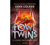 Il veleno dell'immortalità. Fowl Twins - Colfer Eoin