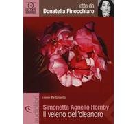 Il veleno dell'oleandro letto da Donatella Finocchiaro. Audiolibro. CD Audio formato MP3
