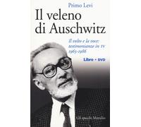 Il veleno di Auschwitz. Il volto e la voce: testimonianze in TV 1