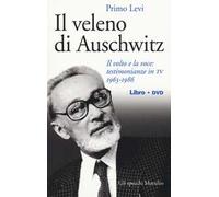 Il veleno di Auschwitz. Il volto e la voce: testimonianze in TV 1963-1986. Con DVD