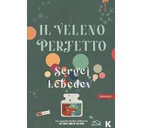 Libri Lebedev Sergej - Il Veleno Perfetto