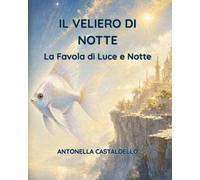 Il Veliero di Notte (La Favola di Luce e Notte)