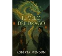 Il velo del Drago: Secondo libro della saga "Segreti di una dinastia"