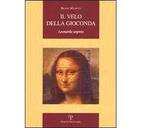 Il velo della Gioconda. Leonardo segreto