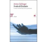 Il velo di Einstein. Il nuovo mondo della fisica quantistica