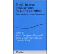 Il velo in area mediterranea fra storia e simbolo. Tardo medioevo-prima età moderna