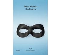 Il velo nero. Memoir con digressioni [Paperback] [Dec 06, 2018] Moody, Rick; Bar