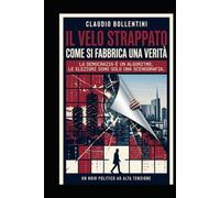 Il velo strappato: Come si fabbrica una verità