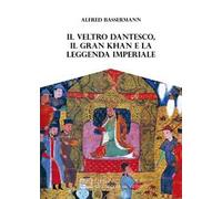 Il Veltro dantesco, il Gran Khan e la leggenda imperiale