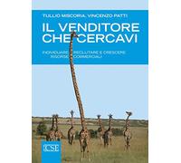 Il venditore che cercavi. Individuare, reclutare e crescere risorse c ommerciali