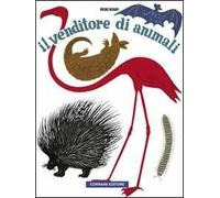 Il venditore di animali. Ediz. illustrata