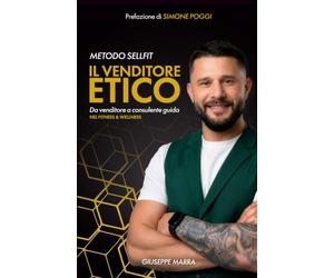 Il Venditore Etico: Da Venditore a Consulente Guida nel mondo del fitness & wellness