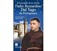 Il venerabile servo di Dio Padre Bernardino Dal Vago da Portogruaro