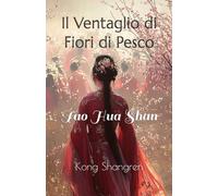 Il Ventaglio di Fiori di Pesco: Tao Hua Shan