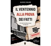 Il Ventennio alla prova dei fatti: 50 miti del fascismo verificati