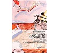 Il ventennio dei ventenni. Illusioni e speranze di una generazione di intellettuali